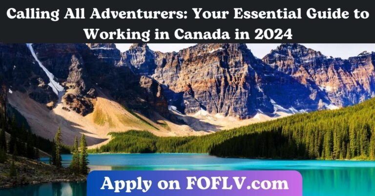 Calling All Adventurers: Your Essential Guide to Working in Canada in 2024
