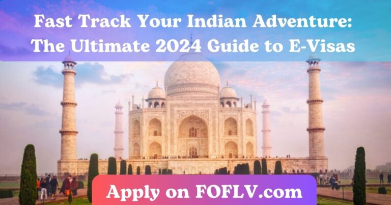 Fast Track Your Indian Adventure: The Ultimate 2024 Guide to E-Visas