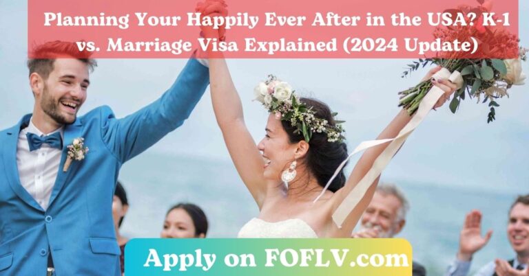 Planning Your Happily Ever After in the USA? K-1 vs. Marriage Visa Explained (2024 Update)
