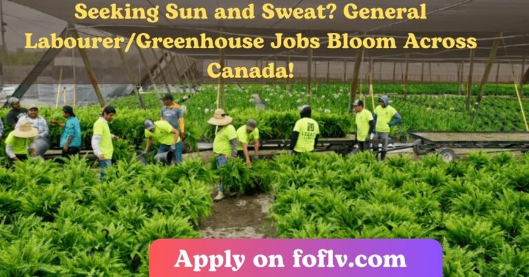 Seeking Sun and Sweat? General Labourer/Greenhouse Jobs Bloom Across Canada!