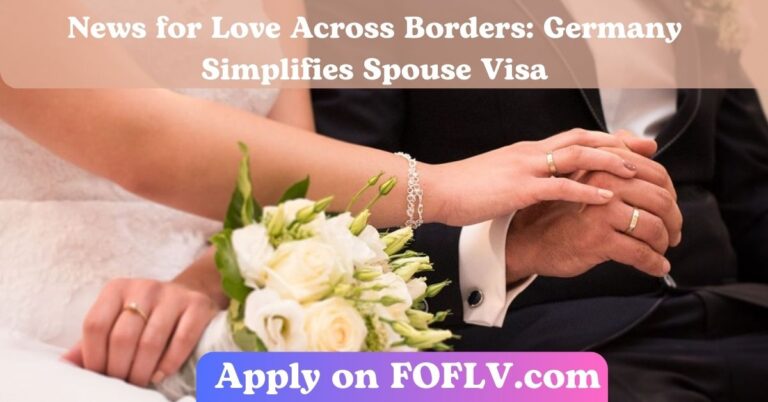 Great News for Love Across Borders: Germany Simplifies Spouse Visa Process for Men Reuniting with Wives (May 2024 Update)
