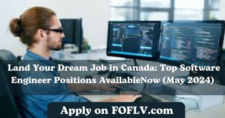 Land Your Dream Job in Canada: Top Software Engineer Positions AvailableNow (May 2024)